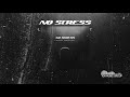 Lacotte - No Stress [Official Audio]