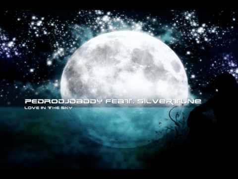 PedroDJDaddy & Silvertune - Love In the Sky