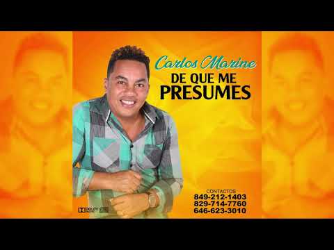 Carlos marine, De qué me presumes...