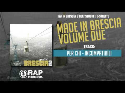 23 - INCOMPATIBILI - PER CHI (prod.Nost) // MADE IN BRESCIA 2 / RAP IN BRESCIA