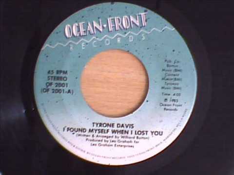 TYRONE DAVIS  I FOUND MYSELF WHEN I LOST YOU