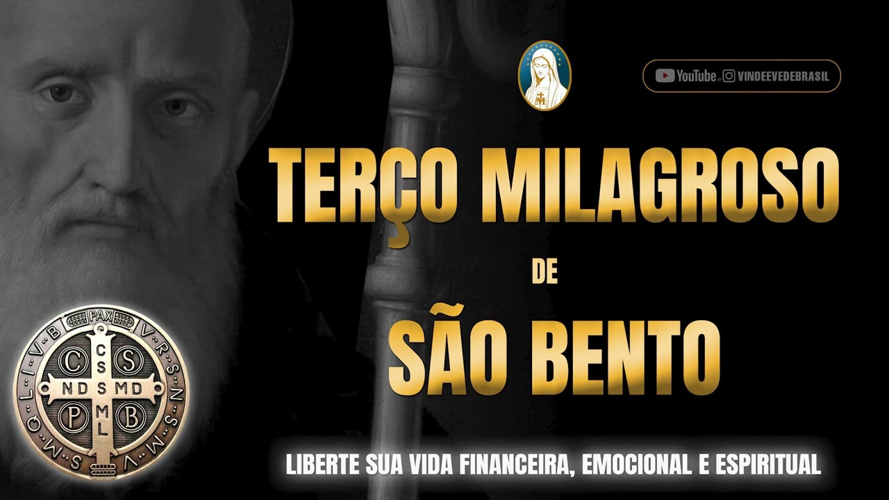 TERÇO MILAGROSO DE SÃO BENTO / LIBERTAÇÃO DE TODOS OS MALES!