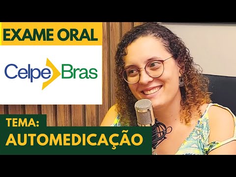 Automedicação | Elementos Provocadores da Etapa Oral do Exame CelpeBras