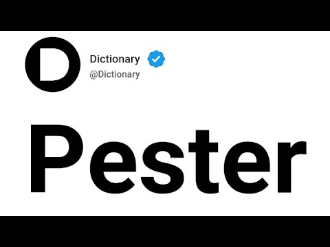 Pester Meaning In English