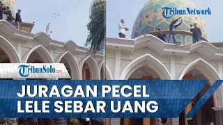 Viral Video Juragan Pecel Lele di Lamongan Sebar Uang dari Atas Masjid: Bentuk Rasa Syukur