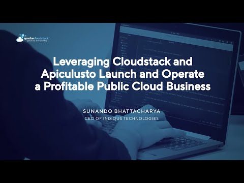 Leveraging Cloudstack and Apiculus to Launch and Operate a Profitable Public Cloud Business - CSEUG