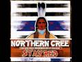 Northern Cree - Stay Red