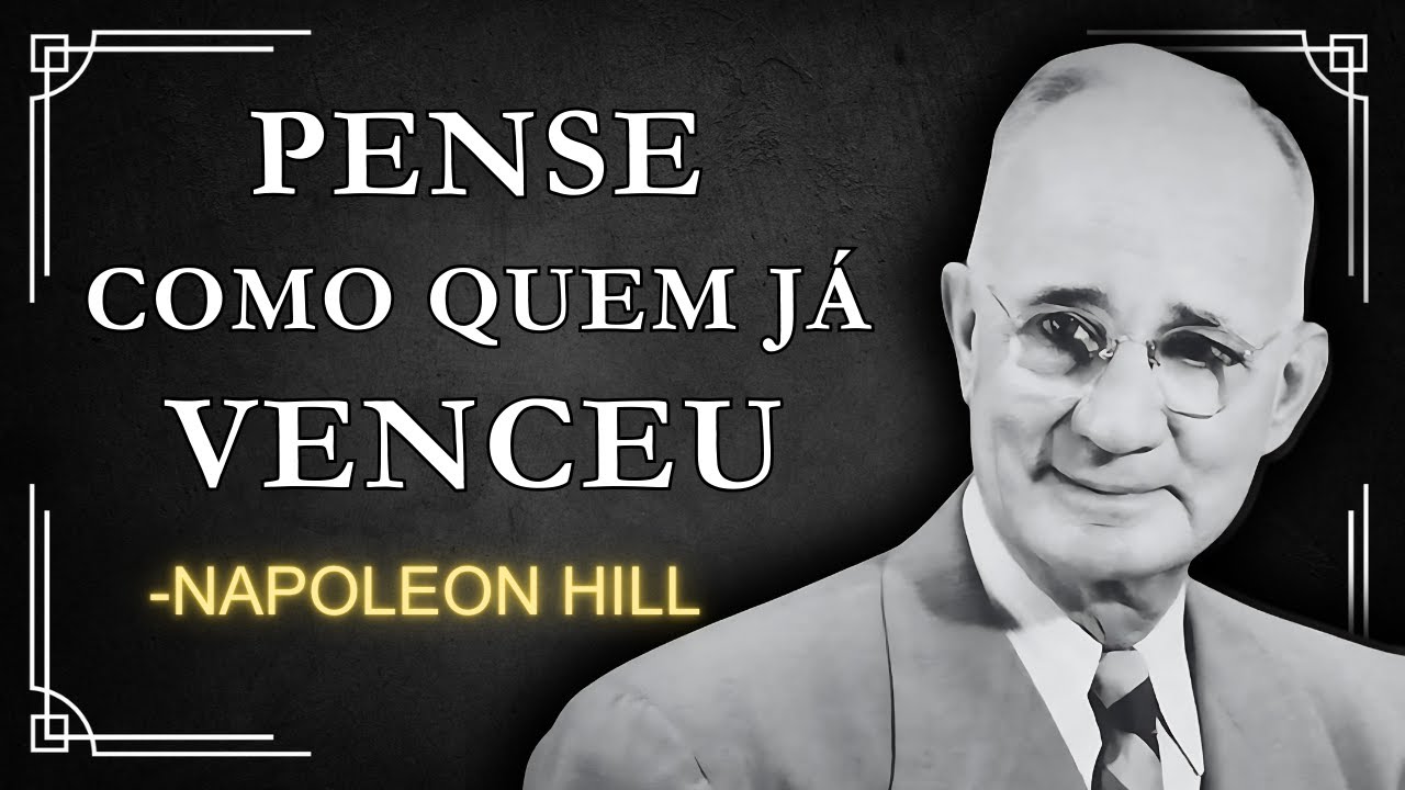 Pense e aja como se nada pudesse dar errado | Napoleon Hill