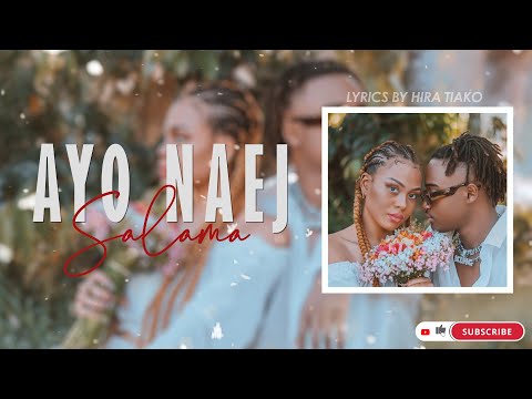 AYO  NAEJ - Salama (Lyrics / Paroles)