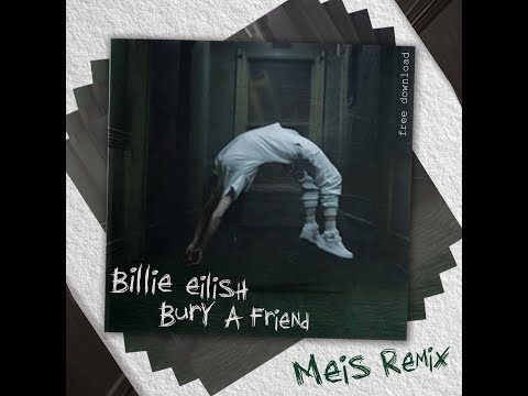 Billie Eilish - Bury a friend  (Meis Remix)