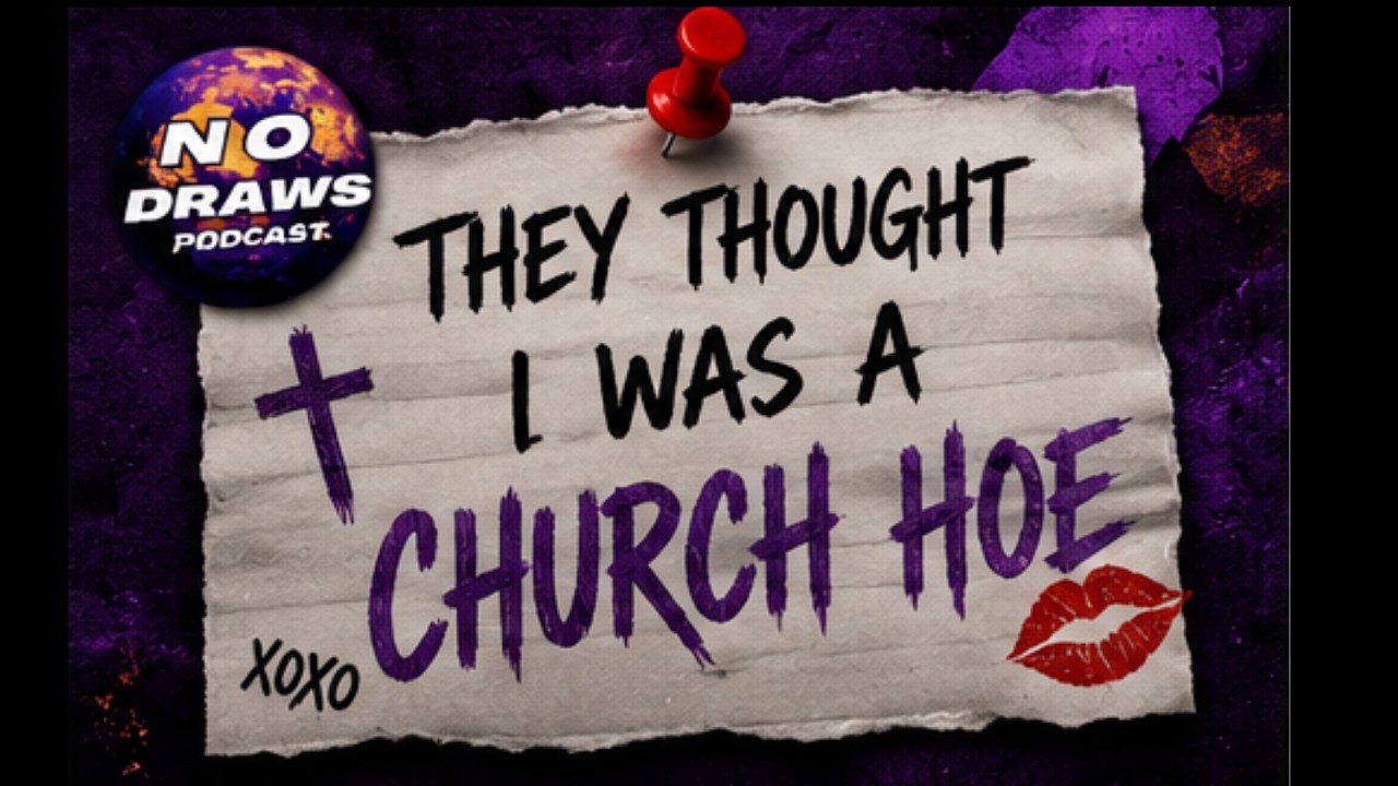 they thought i had all the church hoes