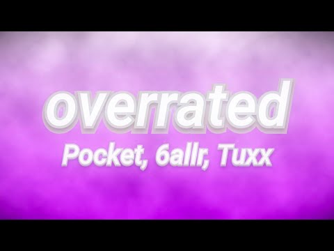 Pocket - Overrated (Lyrics) ft. 6allr & Tuxx