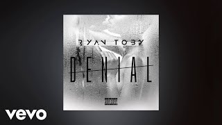 Ryan Toby - Denial (AUDIO)