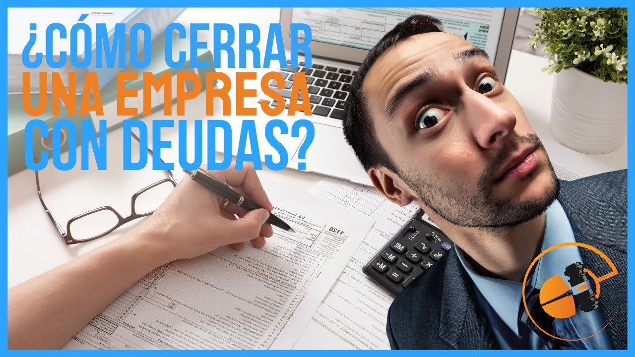 ¿Cómo CERRAR una EMPRESA con DEUDAS 📉 | [ESPAÑA] 📙