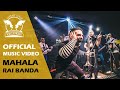 Mahala Rai Banda | Rai Baro | single