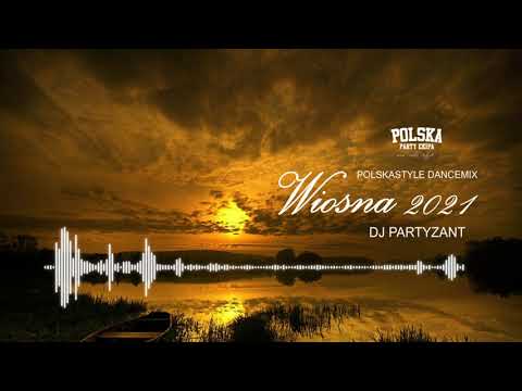 DJ Partyzant - Polskastyle Dancemix - Wiosna 2021