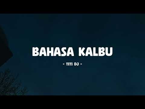 Titi DJ - Bahasa Kalbu - Lirik Musik Senja