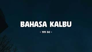 Download lagu Titi DJ - Bahasa Kalbu - Lirik Musik Senja mp3
