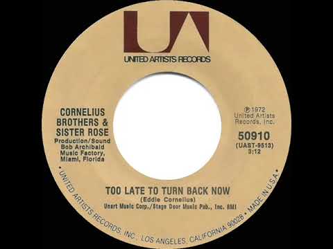 1972 HITS ARCHIVE: Too Late To Turn Back Now - Cornelius Bros & Sister Rose (a #1 record--stereo 45)