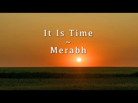 It Is Time - Merabh