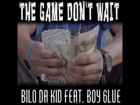 Bilo Da Kid FT. Boy 6lue - The game don’t wait (PROD. BY RJ on the Beat)
