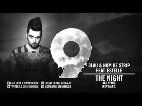 3LAU & Nom De Strip feat. Estelle - The Night (ak9 Remix)