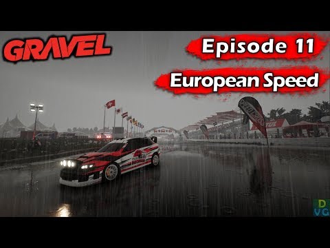 Gravel | Walkthrough | Episode 11 - European Speed