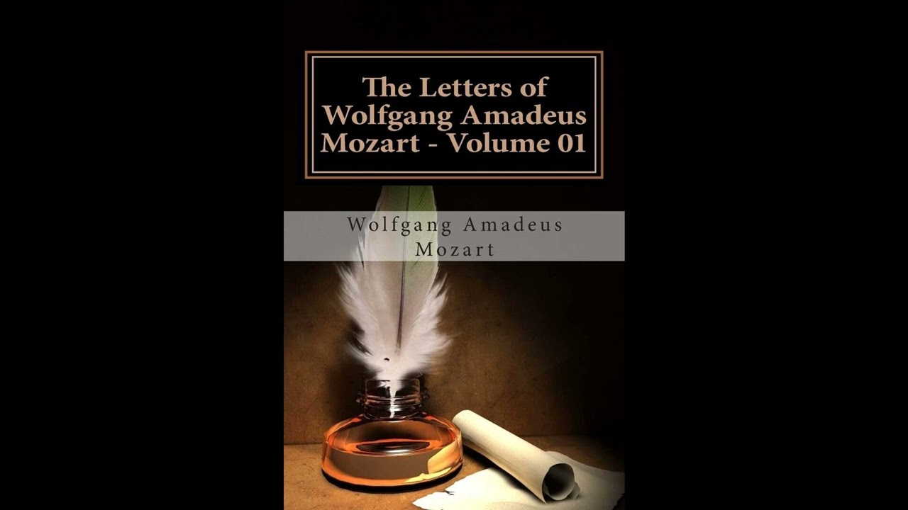 The Letters of Wolfgang Amadeus Mozart - Volume 01