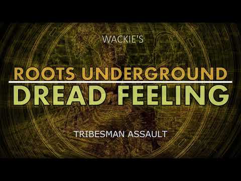 Roots Underground - Dread Feeling (Tribesman Assault)