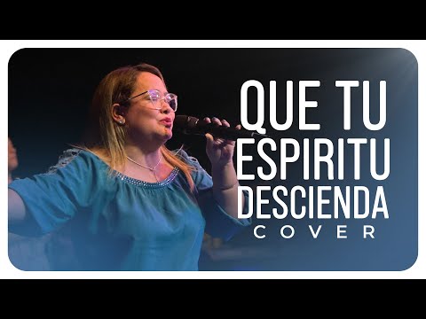 Que Tu Espíritu Descienda - Roselind Hernández