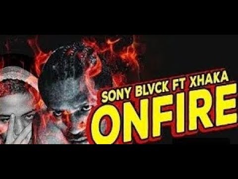 SONYBLVCK X XHAKA - ON FIRE lirik