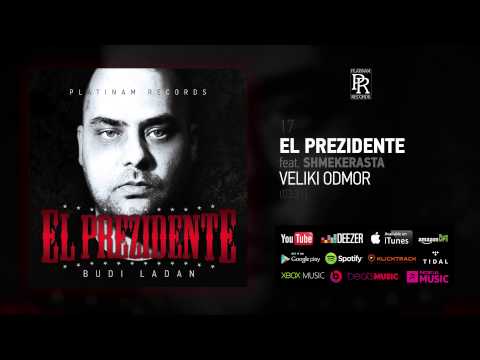 17. EL PREZIDENTE - VELIKI ODMOR ft. SHMEKERASTA (BUDI LADAN 2015)