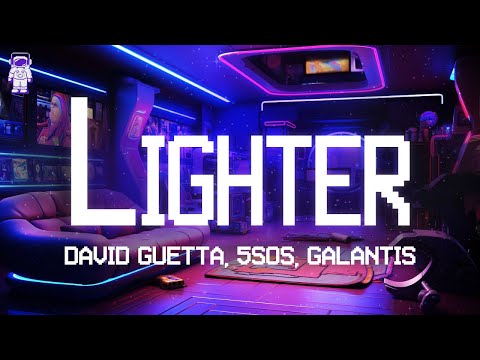 Galantis, David Guetta, 5 Seconds of Summer ⚡ Lighter / Lyrics
