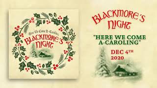 Blackmore&#39;s Night - &quot;Here We Come A-Caroling&quot; - Official Lyric Video