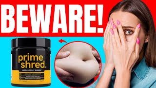 Primeshred - [⛔BEWARE⛔] Primeshred Review - Prime Shred Side Effects - Prime Shred Customer Reviews