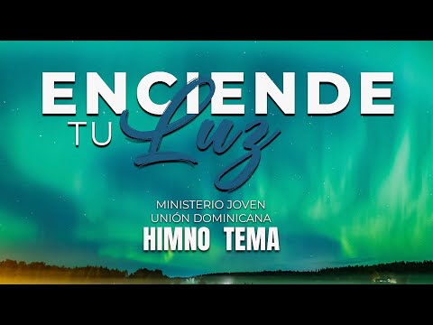 Enciende tu Luz/Canto tema 2026 jóvenes Unión Dominicana