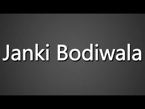 How to Pronounce Janki Bodiwala