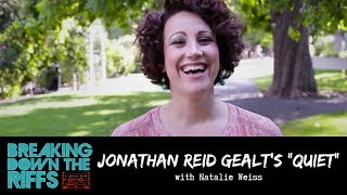 Breaking Down the Riffs w/ Natalie Weiss - Jonathan Reid Gealt&#39;s &quot;Quiet&quot; (Quick Riff #2)