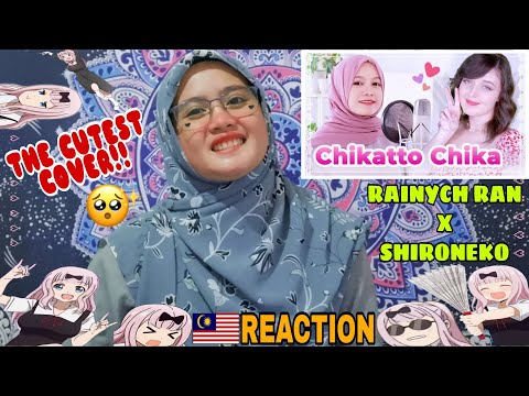 RAINYCH RAN X SHIRO NEKO-CHIKATTO CHIKA CHIKA (COVER)『Kaguya-sama: Love is War』| REACTION