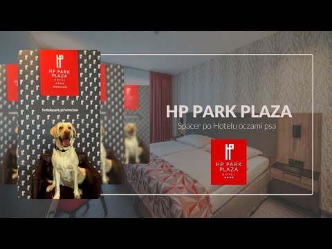 Zwiedzanie hotelu z perspektywy psa - HP Park Plaza Wrocław