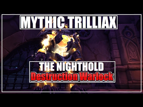 The Nighthold - Mythic Trilliax - Warlock POV (Destro)