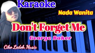Download lagu DON'T FORGET ME_George Baker_KARAOKE_Female Key mp3