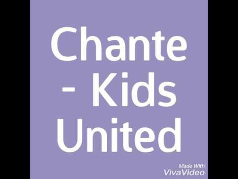 Chante - Kids United  PAROLES
