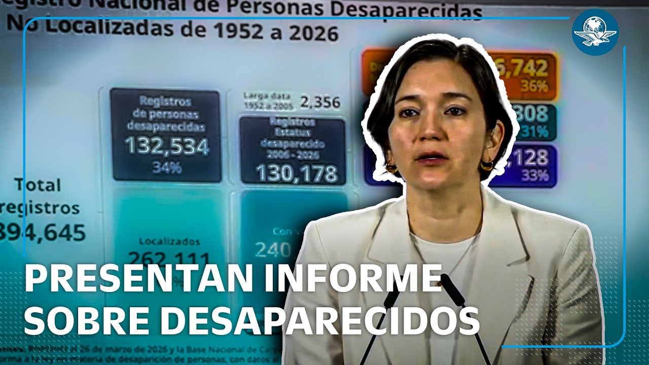Gobierno Federal revela más de 394 mil personas desaparecidas en México; 66 % ya fueron localizadas