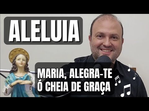 Aleluia, Mulher Cheia De Graça - Católica