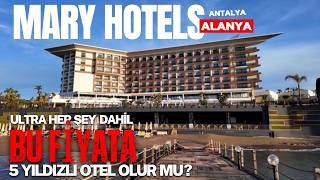 Bu Fiyata 5 yıldız Ultra Her Şey Dahil Otel Olur mu? | Mary Hotels Alanya Deneyi