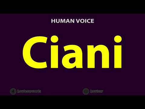 How To Pronounce Ciani