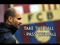 FC Barcelona ● Take The Ball - Pass The Ball ● Pep Guardiola System ||HD||