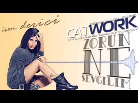 Catwork remix - İrem Derici - Zorun Ne Sevgilim