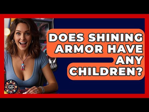 Does Shining Armor Have Any Children? - Collectible Dolls and Toys